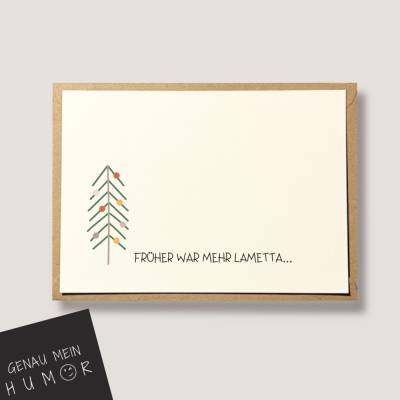 lustige Karte zu Weihnachten, lustige Weihnachtskarte Früher war mehr Lametta