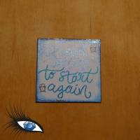 ►2023-0724◄ Magnet 7x7cm "it's never to late to start again" Bild 1