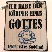 Ich habe den Körper eines Gottes Leider ist es Buddha! HolzSchild Schild Geschenk Humor Bild 3