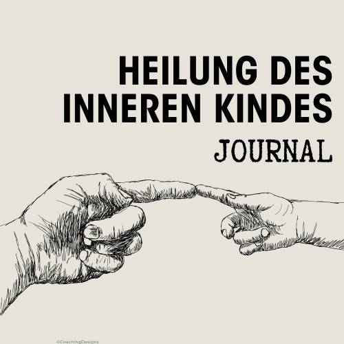 Heilung des inneren Kindes Journal | Selbsttherapie Tool mit 103 Seiten voller Fragen und Visualisierungsübungen