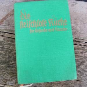Vintage Kochbuch | Die fleischlose Küche für Gesunde und Kranke | Kurt Klein | Verlag Vollmer & Bentlin 30er Jahre | Deu Bild 1