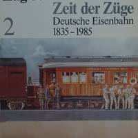 Zug der zeit- Deutsche Eisenbahn 1835-1985 - Band 2 -  Zeit der Züge Bild 1
