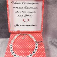 Armband mit Geschenkbox für die Bräutigammama - Heute Bräutigam, morgen Ehemann, aber für immer dein Sohn! Bild 3