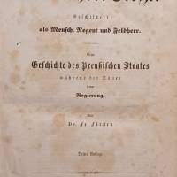 Friedrich der Große geschildert als Mensch, Regent und Feldherr  - Geschichte des Preußischen Staates   1852 - Bild 1
