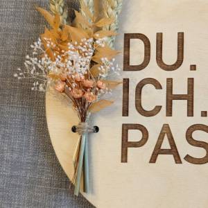 DU. ICH. PASST!, Valentinstag Geschenk, Wandschild mit Trockenblumen, Danke, Geschenk, Liebe, Wandschild, Love Bild 9