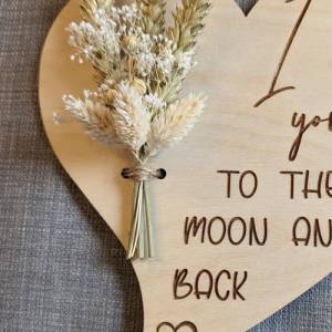 I love you to the moon and back, Valentinstag Geschenk, Herz mit Trockenblumen, Danke,  Geschenk, Liebe, Wandschild, Lov Bild 8