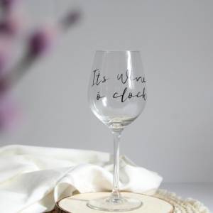 Weinglas | It's wine ó clock | Geschenkidee | Geschenk Geburtstag | Weihnachtsgeschenk Mutter | Weihnachtsgeschenk F Bild 1