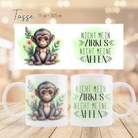 Personalisierte Kaffeetasse - Tasse mit Spruch Nicht mein Zirkus nicht meine Affen - Fun Becher - Lustige Tasse mit Name Bild 1