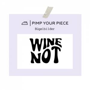 Bügelbild Wine Not | Statement Shirt | Iron-on | Plott Bild 2