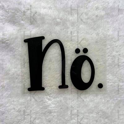 Bügelbild - Spruch / Logo - Nö. - viele mögliche Farben