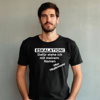 Schwarzes T-Shirt "ESKALATION! Dafür stehe ich mit meinen Namen" Bild 1