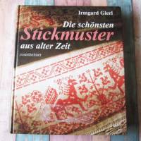 Buch " Die schönsten Stickmuster aus alter Zeit " Irmgard Gierl Bild 1