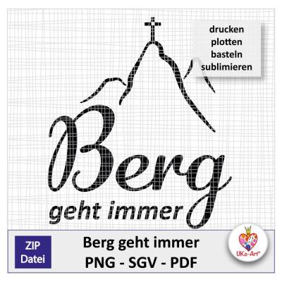 Berg geht immer mit Gipfelkreuz, digitale Datei png/pdf/svg, zum plotten drucken basteln sublimieren, private Nutzung