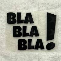 Bügelbild - BLA BLA BLA! | Spruch | Logo | Frech - viele mögliche Farben Bild 1