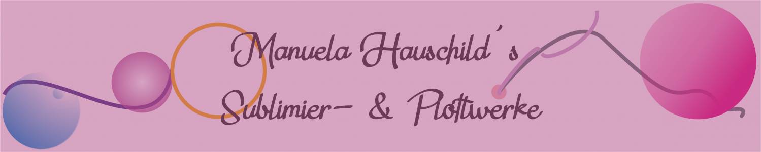 Manuela Hauschild's Sublimier- und Plottwerke auf kasuwa.de