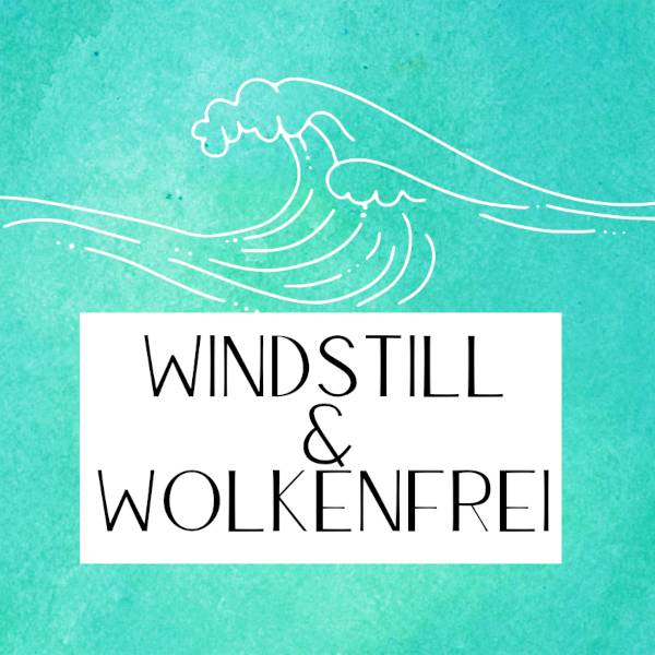 Windstill & Wolkenfrei